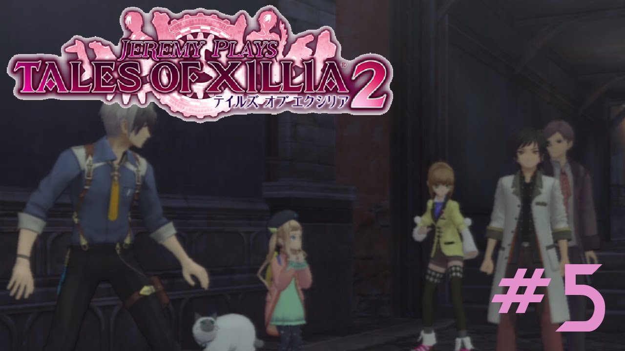 Tales of Xillia 2 [Episode 5: Back-alley xenophobia] - YouTube