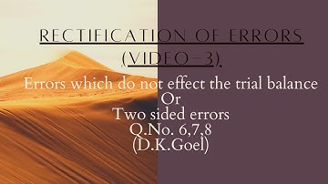 Rectification of Errors (Video-3) two sided errors Q. No. 6,7,8  D.K.Goel |Sheetal Arora