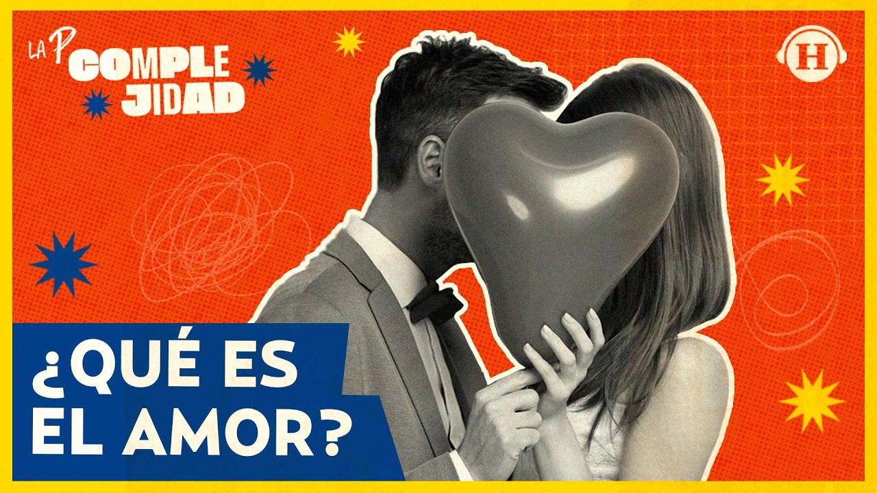 Por qué nos enamoramos y otros misterios del amor | La P... Complejidad