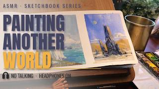 Painting Another World — ASMR Sketchbook Series