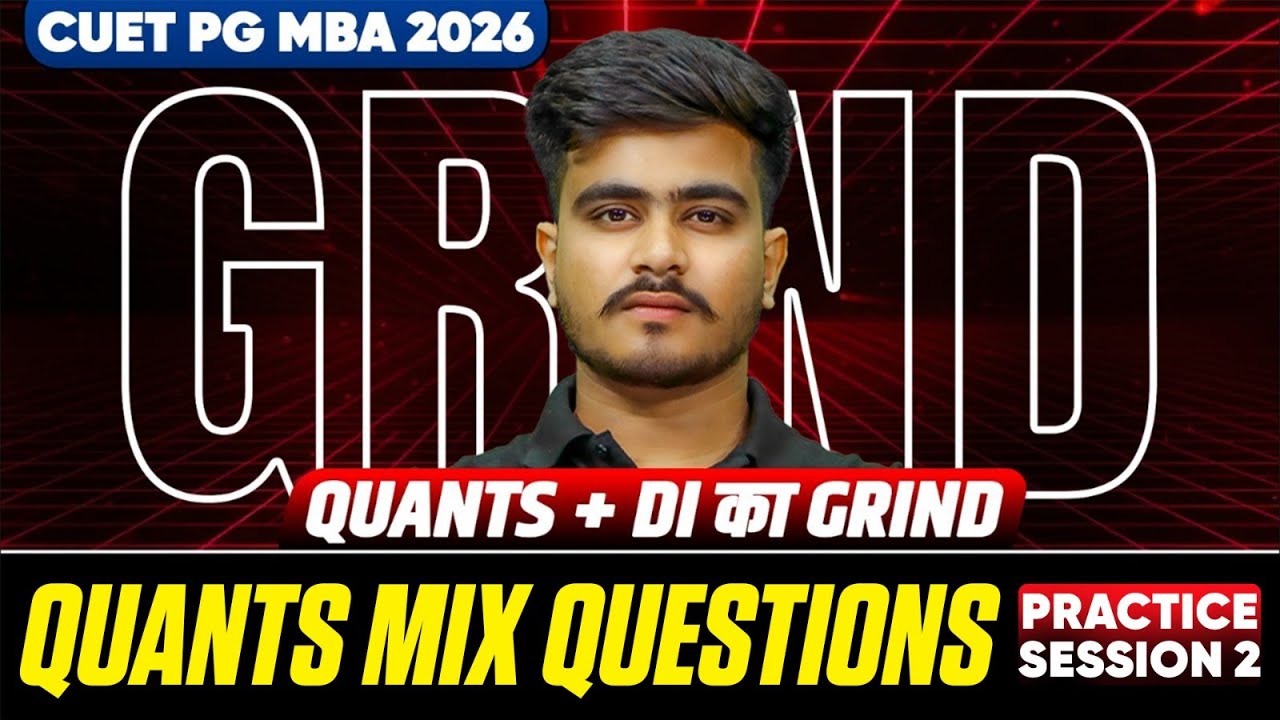CUET PG MBA 2026 🔥 | Quant Mix Questions Practice Session 2 | Quants + DI