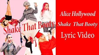 Shake That Booty Alice Hollywood Lyric Video