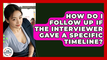How Do I Follow Up If The Interviewer Gave A Specific Timeline? - Job Success Network