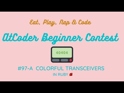 AtCoder Beginner Contest 097 A - Colorful Transceivers in Ruby