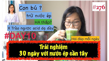 #276. Ngày thứ 10 - Uống nước ép cần tây lúc bụng đói buổi sáng| Trải nghiệm