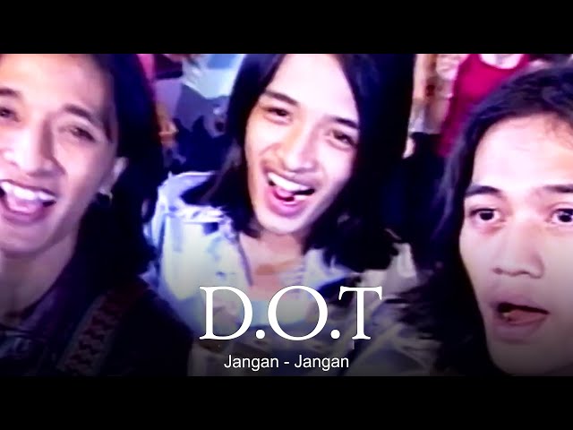 D.O.T - Jangan Jangan (Remastered Audio) class=