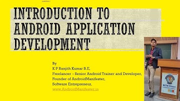 Introduction to Android app development by AndroidManifester Mr. K P Ranjith in English.