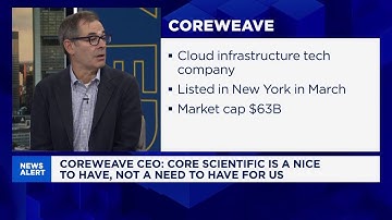 CoreWeave CEO calls Core Scientific a 