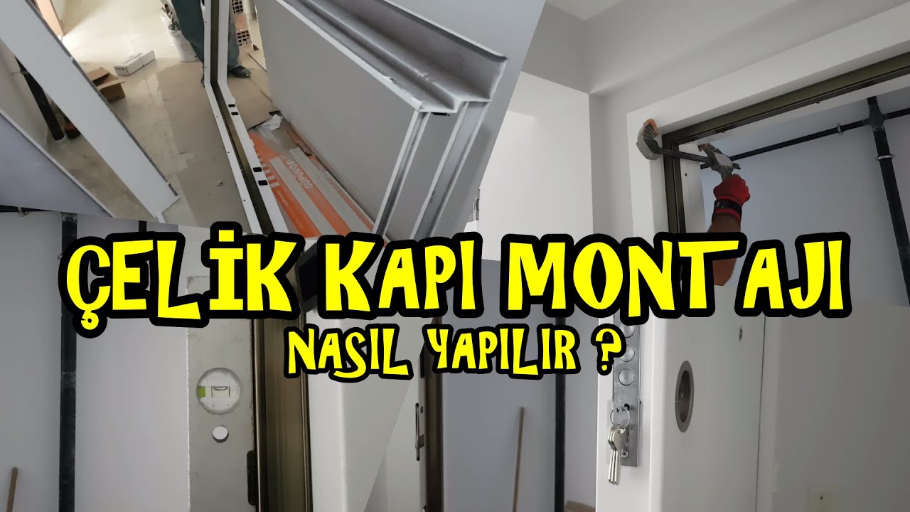 celik kapi montaji nasil yapilir tek tek tum detaylar videoda youtube