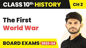 The First World War - Nationalism in India | Class 10 History Chapter 2 | 2023-24 CBSE