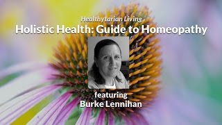 Holistic Health: Guide to Homeopathy with Burke Lennihan screenshot 2