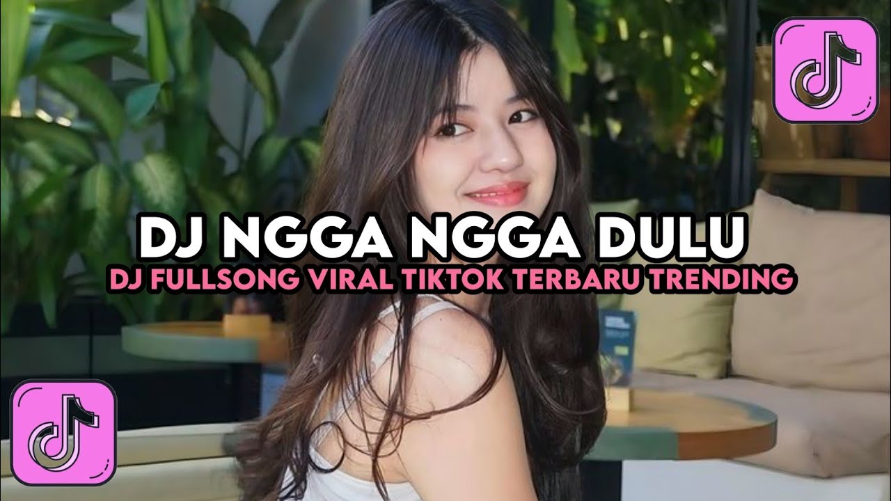 DJ NGGA NGGA DULU DJ VIRAL TIKTOK TERBARU TRENDING BY FELIKS REMIX