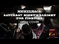 Nickelback  saturday nights alright for fighting drum cover elton john cover