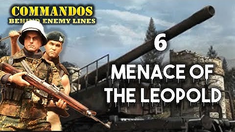 Commandos : Behind Enemy Lines | Mission 6 - Menace of the Leopold - Full HD 1080p