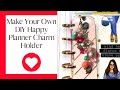 DIY Make Your Own Easy Happy Planner Planner Charm Holder | Bookmark