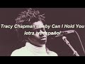 Tracy Chapman - Baby Can I Hold You (letra en español) (aesthetic)