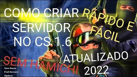 COMO CRIAR SERVER NO COUNTER STRIKE (CS 1.6) EM 2022 | ATUALIZADO PASSO A PASSO RAPIDO E FACIL