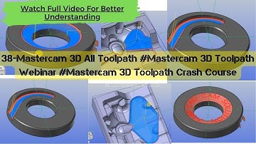 38-Mastercam 3D All Toolpath #Mastercam 3D Toolpath Webinar #Mastercam 3D Toolpath Crash Course