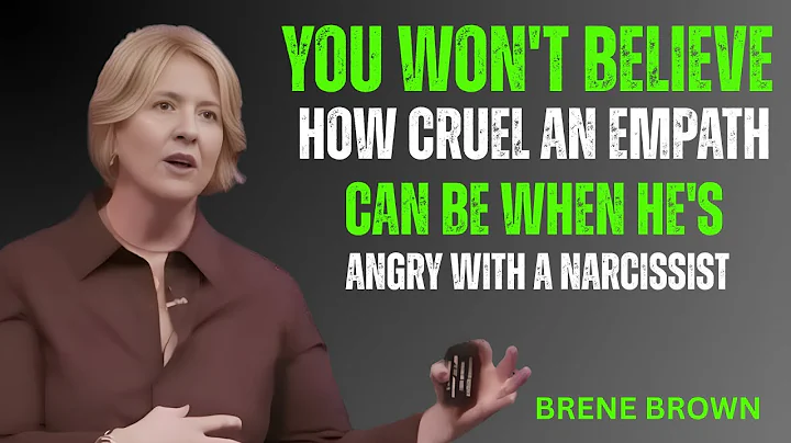 You Won't Believe How Cruel An Empath Can Be When He's Angry With A Narcissist | Brene Brown