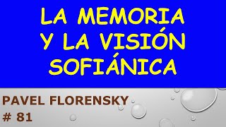 La Memoria y la Visión Sofiánica Según Pavel Florensky _81