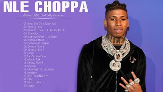 Best Of NLE CHOPPA Greatest Hits Full Album 2022