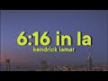 Kendrick Lamar - 6:16 in LA [Lyrics] (Drake Diss Track)