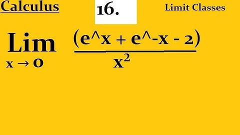 Evaluate lim (x→0) (e^x + e^-x - 2) / x²