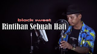 RINTIHAN SEBUAH HATI - BLACK SWEET { FIKRAM COWBOY cover }