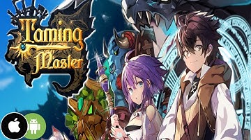 Taming Master (Global) NEW (ANDROID/IOS) - GAMEPLAY | Mobile Game [DOWNLOAD]