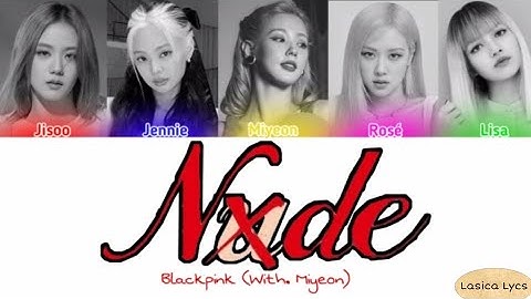 | HOW WOULD | BLACKPINK (With. Miyeon) sing- "Nxde" by (G)-IDLE || Line Distribution