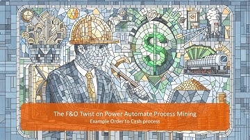 The F&O Twist on Power Automate Process Mining - Order to cash