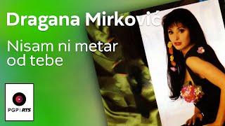 Dragana Mirković - Nisam ni metar od tebe - (Audio 1994) HD