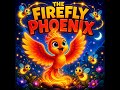 The Firefly Phoenix : Hero of Sparklefern Forest ✨