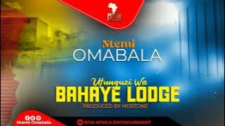 Ntemi Omabala _ Bahaye Lodge  Music