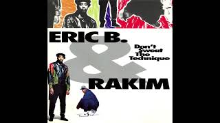 Eric B. &amp; Rakim - Don&#39;t Sweat the Technique [Audio]