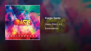 Video thumbnail of "Fuego Santo - Elim Los Angeles OASIS"