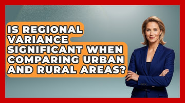 Is Regional Variance Significant When Comparing Urban and Rural Areas?