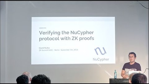 zkSummit - ZK0x02 - On-chain verification of the NuCypher protocol with ZK proofs - David Núñez
