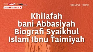 Khilafah bani Abbasiyah Biografi Syaikhul Islam Ibnu Taimiyah - Ustadz Dr. Ali Musri Samjan Putra.