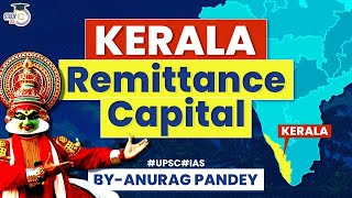 Kerala - Rich State yet High Unemployment. Why? | Remittances | UPSC