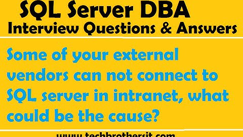 Some of your external vendors can not connect to SQL server in intranet, what could be the cause