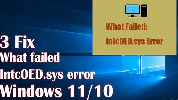 Failed IntcOED.sys Error On Windows 10 - 3 Fix How To