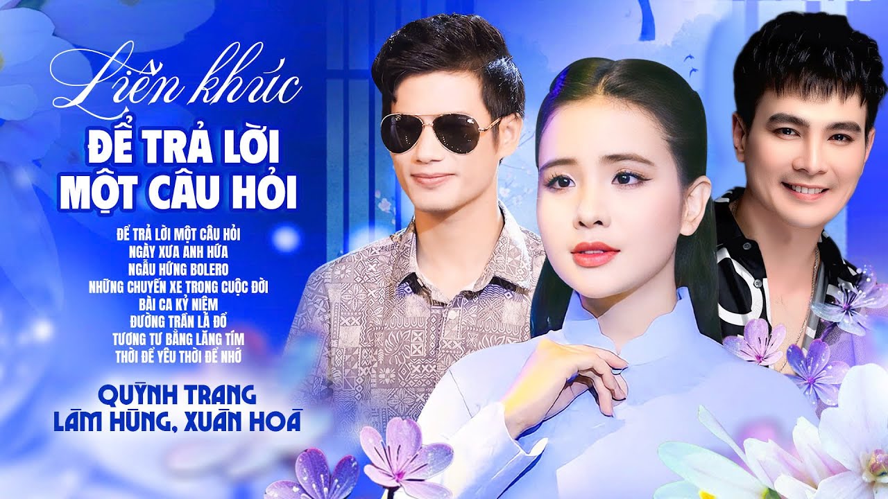 Liên khúc Để Trả Lời Một Câu Hỏi - QUỲNH TRANG ft LÂM HÙNG | Tình Khúc Bolero Được Nghe Nhiều Nhất