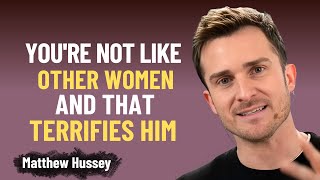 You’re Not Like Other Women… And That Terrifies Him | Matthew Hussey