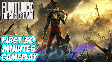Flintlock : The Siege of Dawn - FIrst 30 Minutes Gameplay