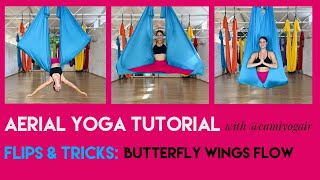 15 min Aerial Yoga Tutorial - Butterfly Wings Flow | Flips & Tricks Class | CamiyogAIR