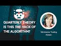 Quarterly theory is this the hack of the algorithm