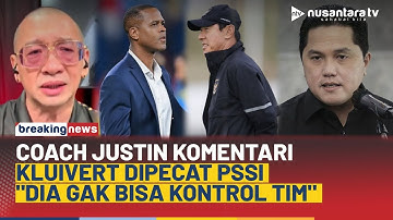 [FULL] Kluivert Dipecat, Coach Justin Bandingkan dengan STY: Dia Gak Bisa Kontrol Tim! | NTV