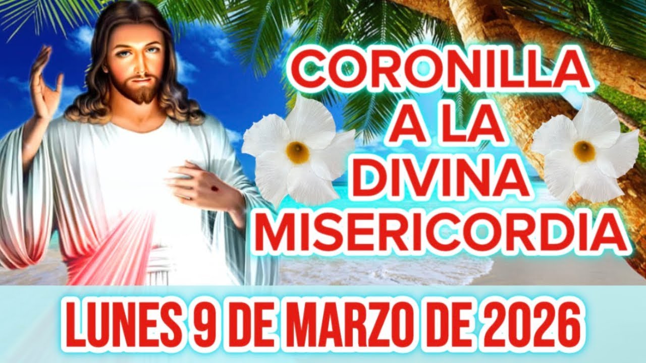 Coronilla a la Divina Misericordia de hoy Lunes 9 de Marzo de 2026 