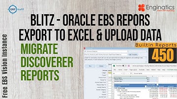 Session on Oracle EBS Reports Export to Excel & Upload data | Import Oracle Discoverer to Blitz